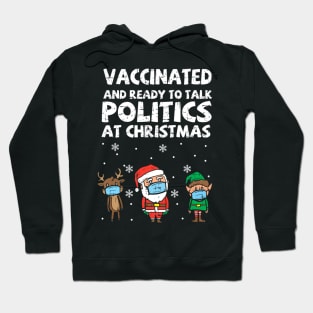 Vaccinated and ready to talk politics at Christmas Hoodie